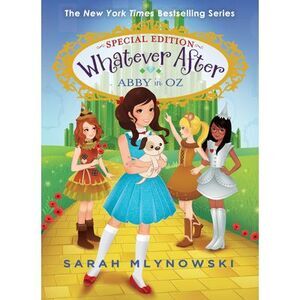Abby in Oz (Whatever After Special Edition #2): Volume 2 -- Sarah Mlynowski